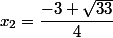 x_{2}=\dfrac{-3+\sqrt{33}}{4}